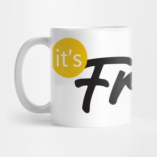 it's friday Mug